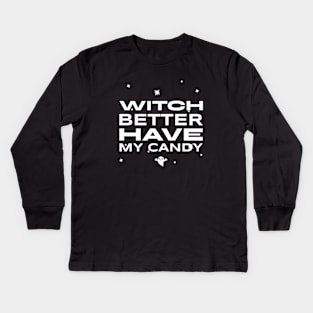 WITCH BETTER HAVE MY CANDY Kids Long Sleeve T-Shirt